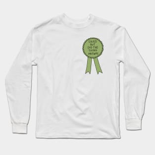 Did The Thing Anyway Green Long Sleeve T-Shirt